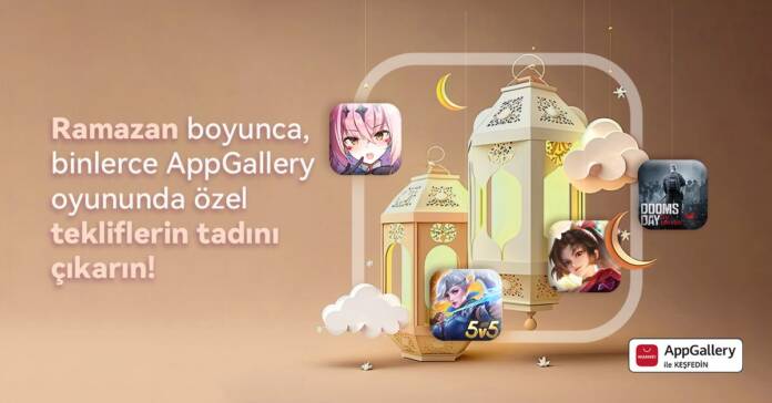 Huawei AppGallery 2024 Ramazan Kampanyası Huawei AppGallery 2024 Ramazan Kampanyası