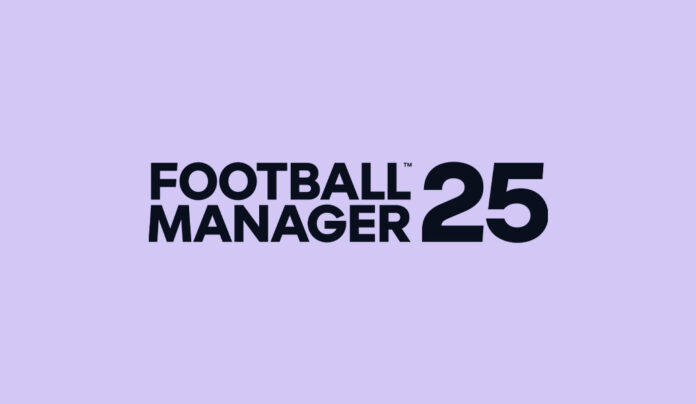 Football Manager 25 iptal edildi