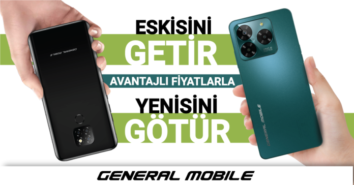 general-mobile-eskiyi-gotur-yeniyi-getir General Mobile