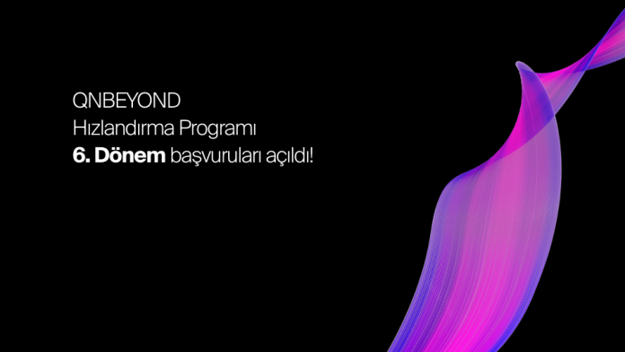 qnbeyond hızlandırma programı QNBEYOND Girişim Hızlandırma Programı
